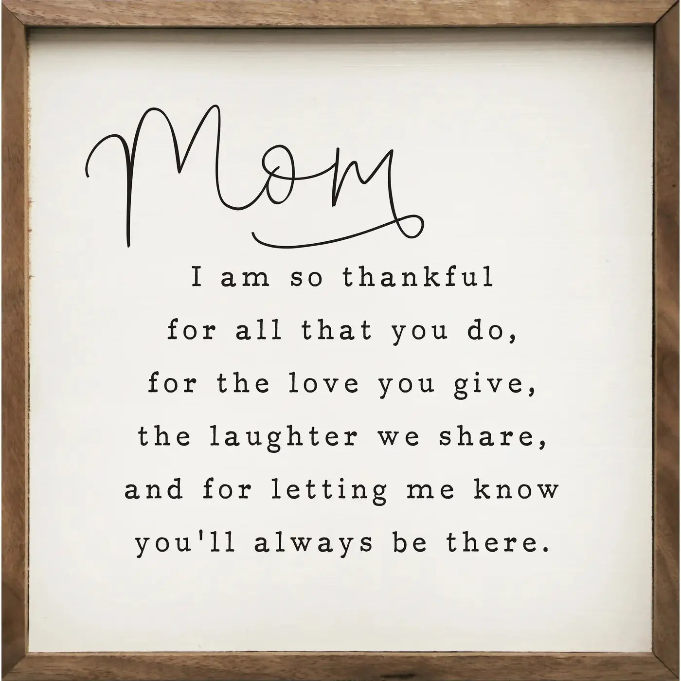 Mom I Am So Thankful Framed Sign