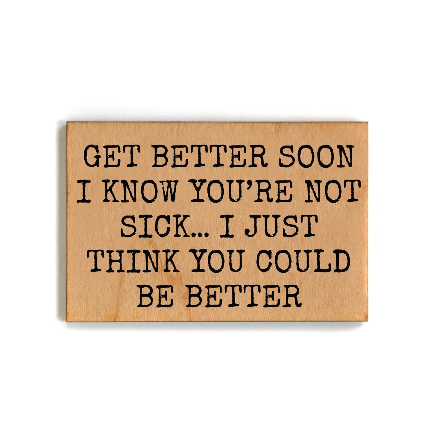 Get Better Soon Wood Magnet