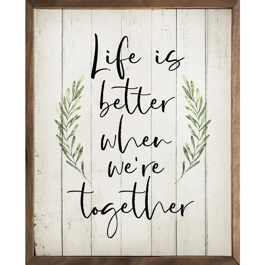 Life is Better Framed Sign