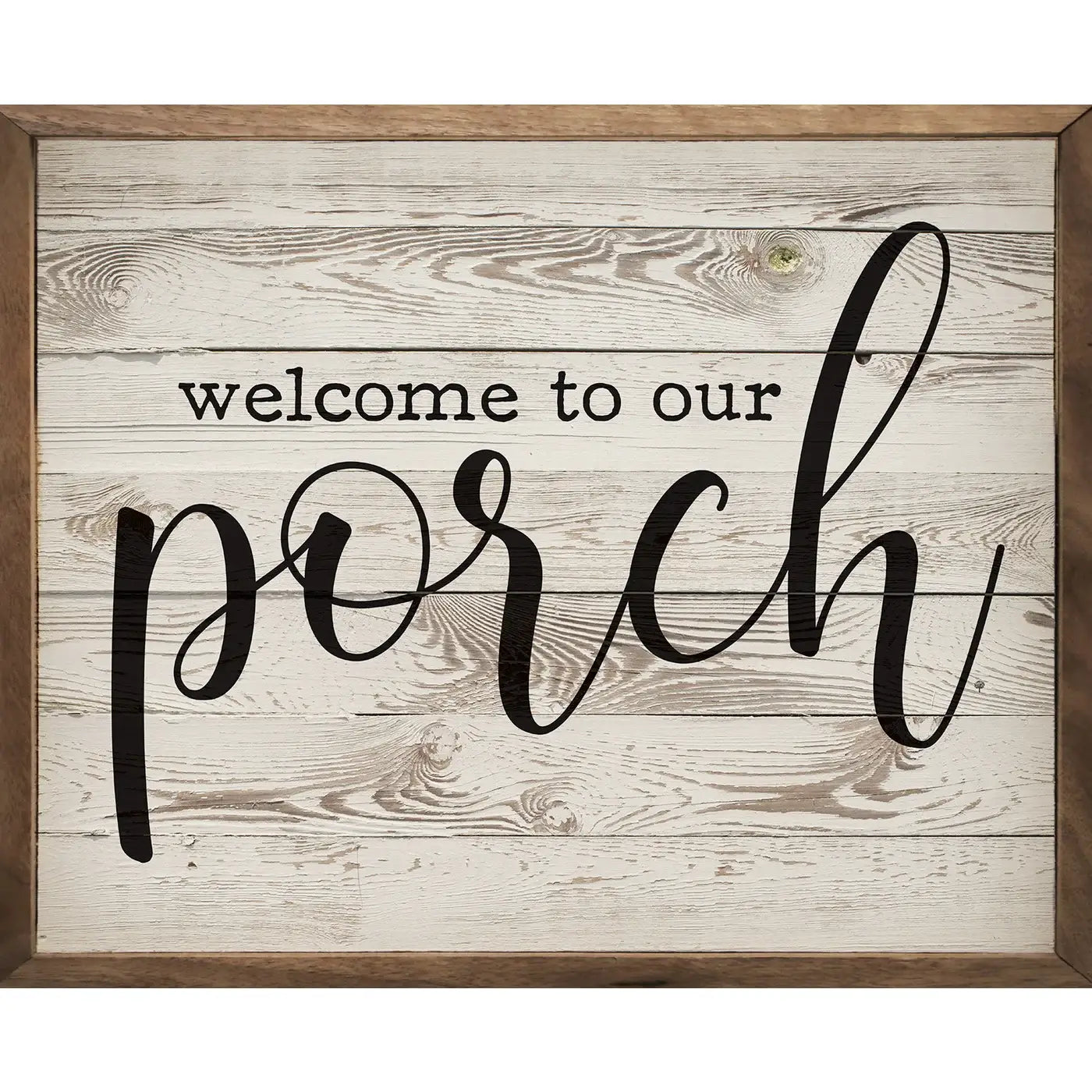 Welcome to our Porch Framed Sign