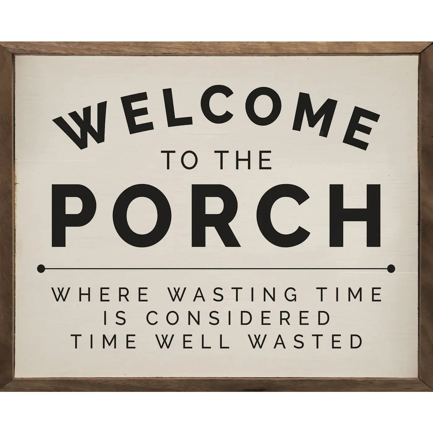 Welcome to the Porch Framed Sign