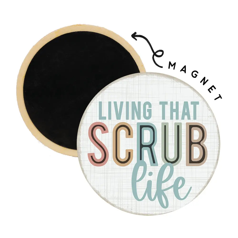 Scrub Life Round Magnet