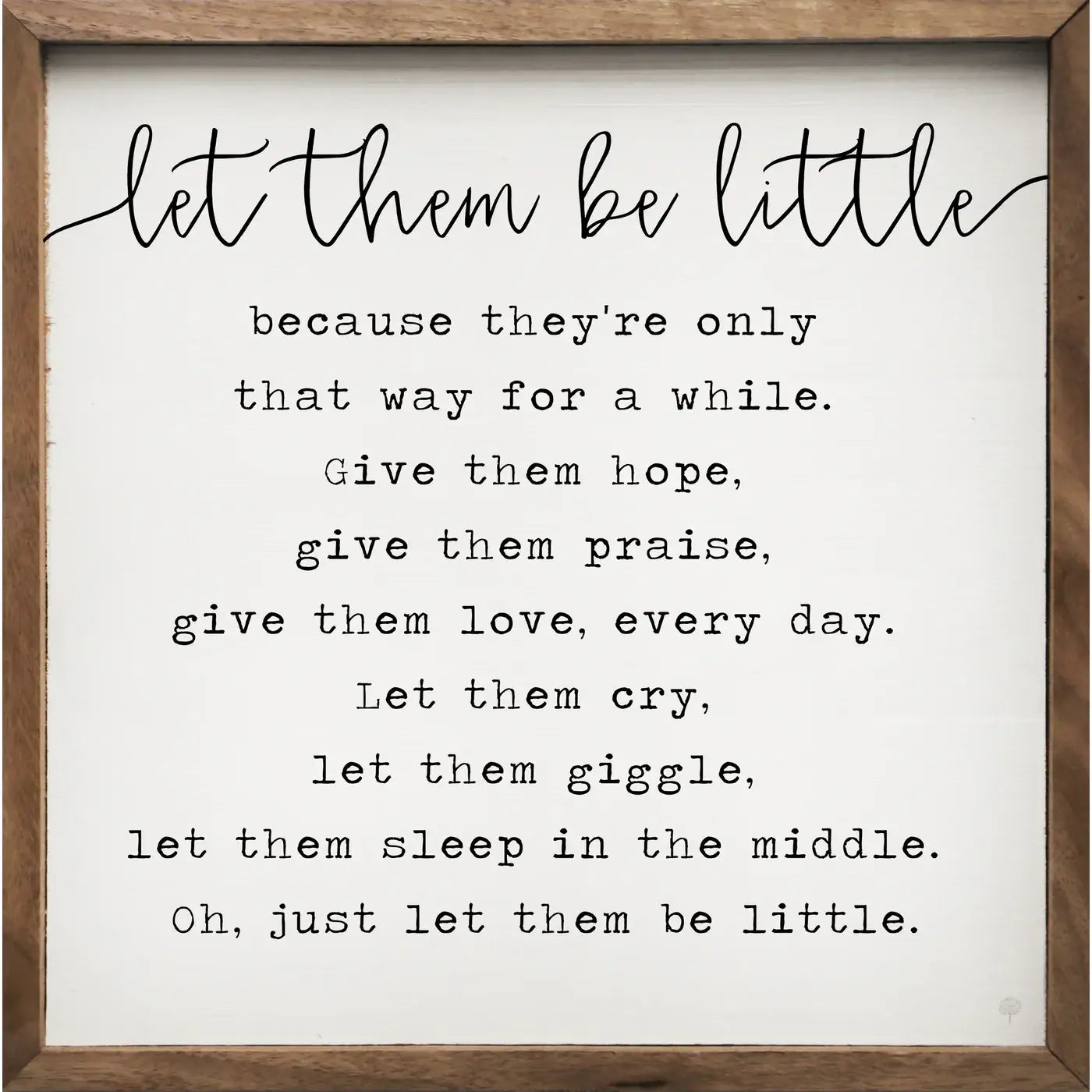 Let Them Be Little Framed Sign