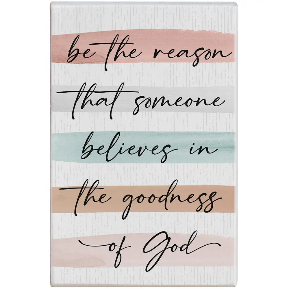 Be the Reason Wood Block Sign