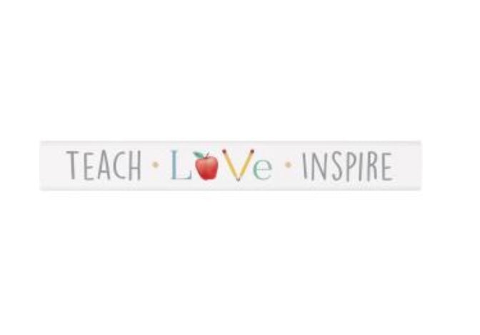 Teach Love Inspire Wood Block