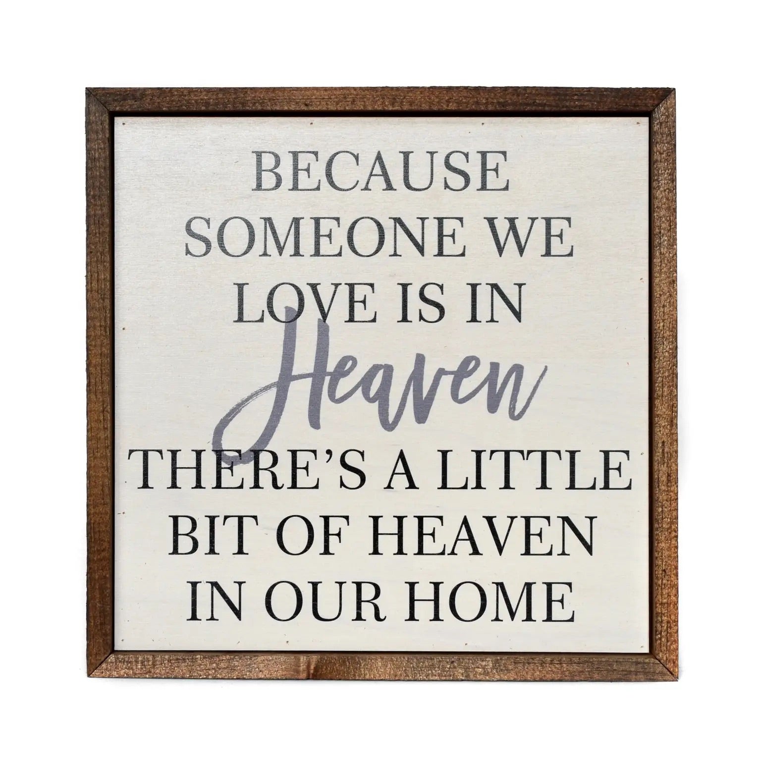 Because Someone We Love Framed Sign