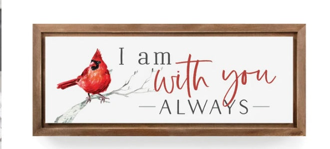 I Am With You Framed Sign