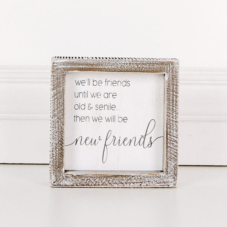 We’ll Be Friends Framed Sign