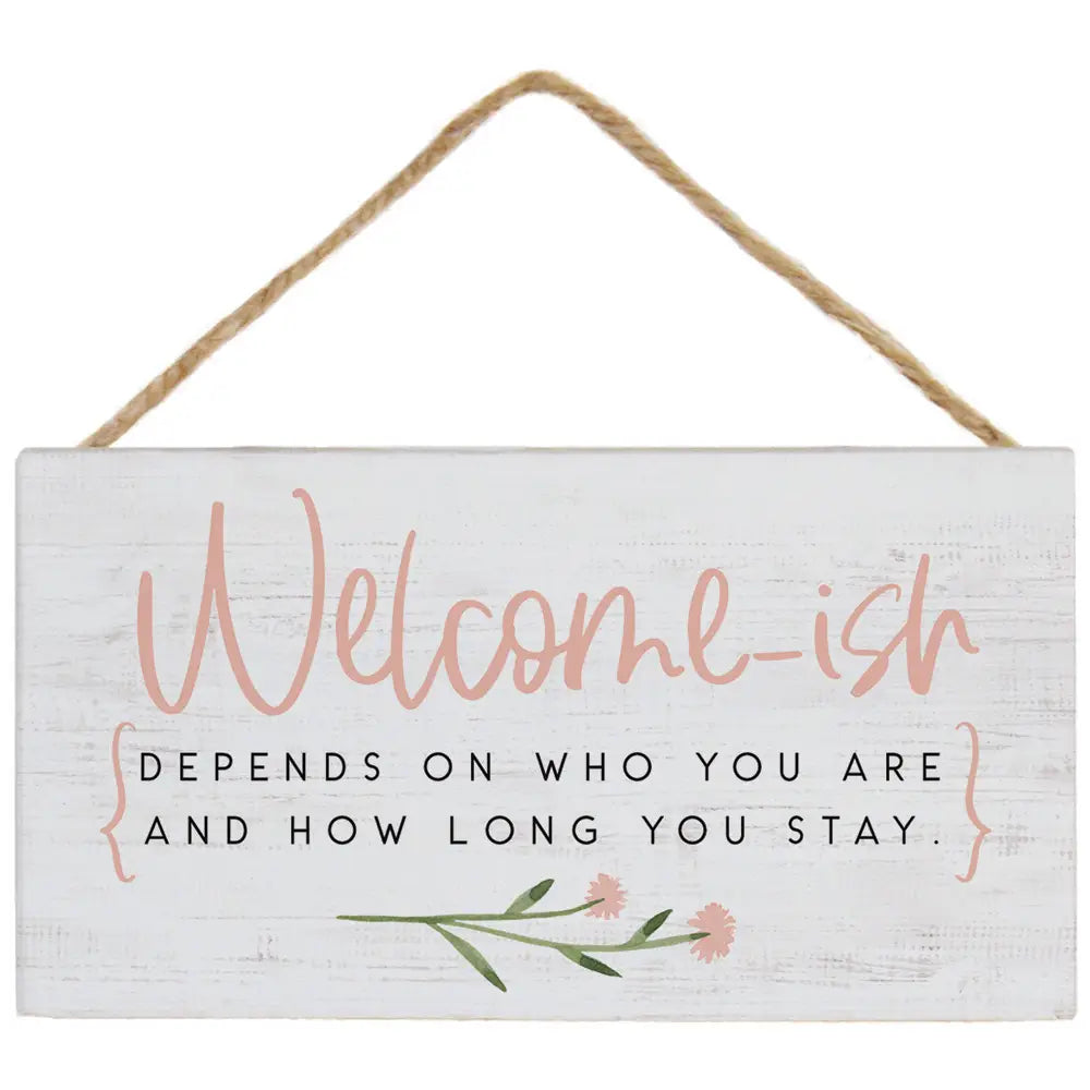 Welcome-ish Hanging Sign