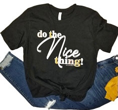 Do The Nice Thing Tee