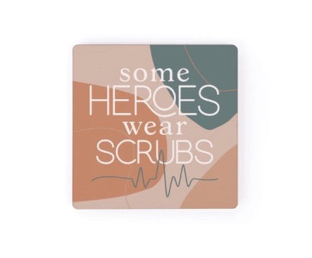 Some Heroes Wear Scrubs Magnet