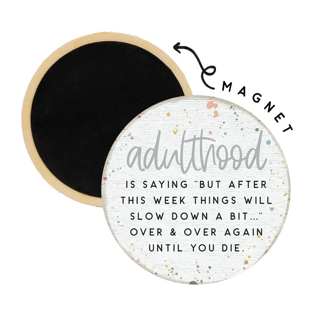 Adulthood Round Magnet