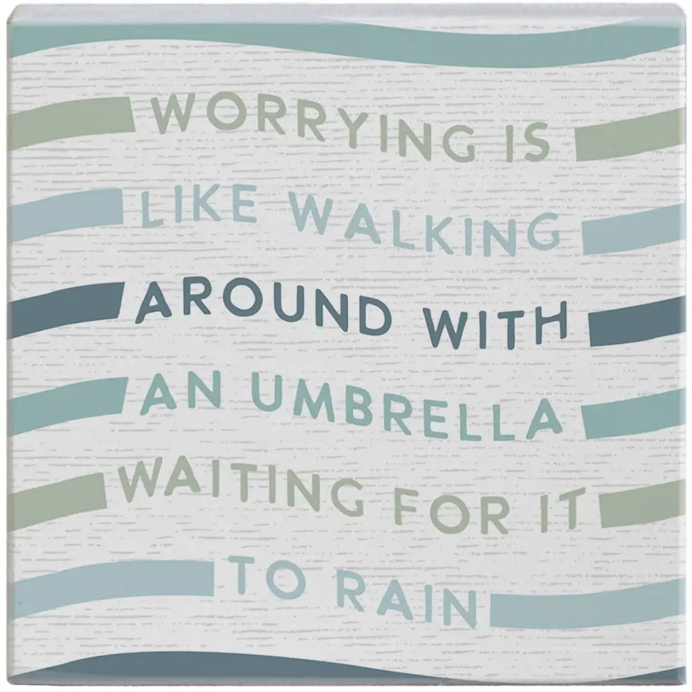 Worrying is Like Walking Wood Block Sign