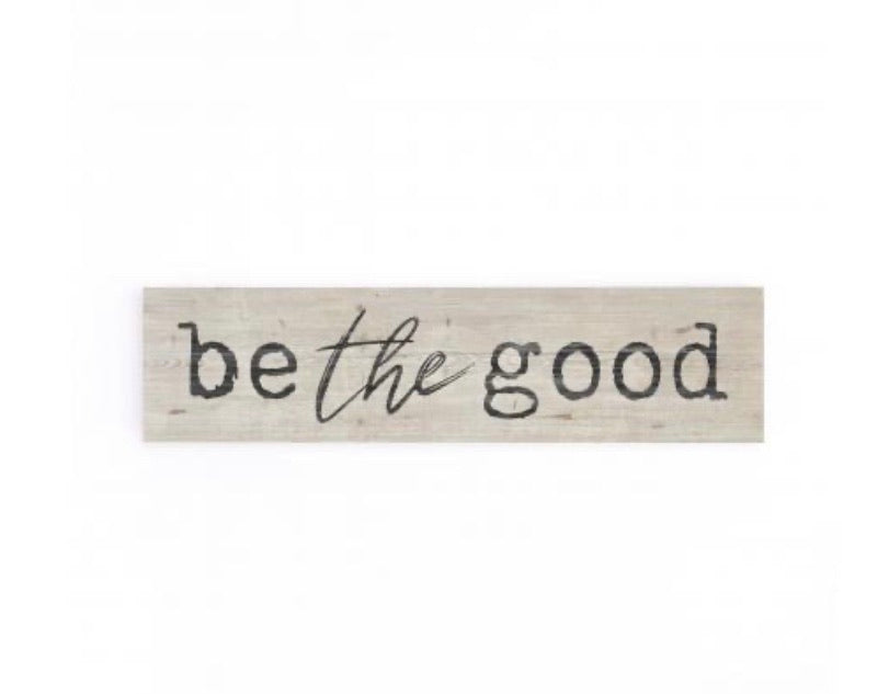 Be the Good Mini Sign