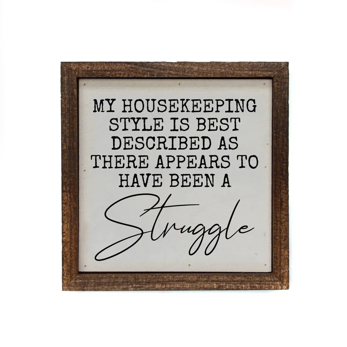 My Housekeeping Style Framed Sign