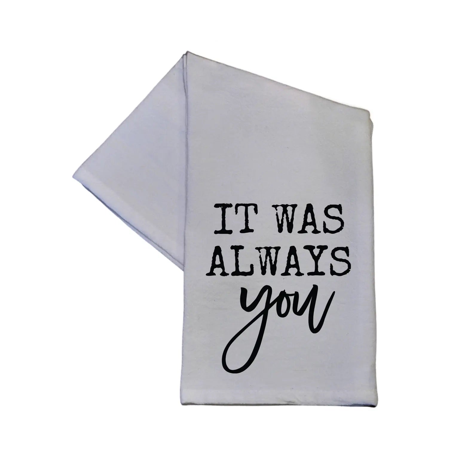 It Was Always You Towel